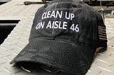 Clean up on aisle 46 hat