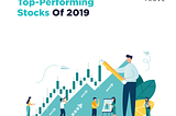 The 10 Top-Performing US Stocks of 2019 (Year to Date)