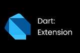 Dart: Extend Class Functionality Using Extension