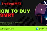 HOW TO BUY #SMRT