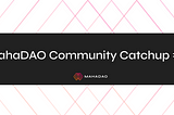 MahaDAO Community Catchup #8 — June 2021