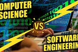 Software Engineer vs Software Developer vs Computer Science vs etc… Explained in a sentence.