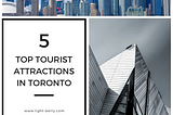 5 Most Popular Places To Visit In Toronto — Personal Experiance