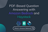 Thumbnail image with “PDF-Based Question Answering with Amazon Bedrock and Haystack” text and Amazon Bedrock, Haystack, OpenSearch logos on top of a input box that writes “What is Amazon Bedrock”