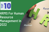 Top 10 HRMS For Human Resource Management In 2022