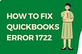 How to Fix Quickbooks Error 1722?