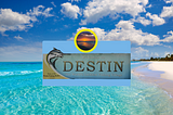 Discover the Magic of Destin, Florida: A Beach Lover’s Paradise