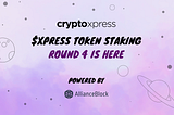 $XPRESS Token Staking Round 4 has arrived— Initial APY up to +2,200%, Learn How to Migrate from…