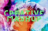 Creative Mashup: Inspiration For A Bingeworthy Content Marketing Series