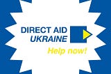 Direct Aid Ukraine(DAU) Is Raising Money To Help The Most Vulnerable Ukrainians