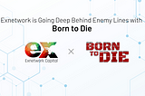 Exnetwork is Going Deep Behind Enemy Lines with Born to Die