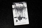 Book Review — The Idiot Gods, by David Zindell