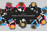 What is Mobile Device Management