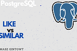 PostgreSQL Pattern Matching: LIKE vs SIMILAR