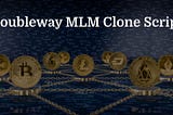 Multiply your Revenue by using a Doubleway MLM Clone Script