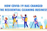 How COVID-19 Has Changed The Residential Cleaning Business