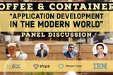 Coffee and Containers: “Application Development in the Modern World”