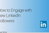 Make your LinkedIn page more Engaging with more followers.