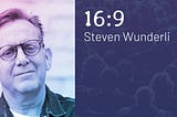 16:9 — Steven Wunderli