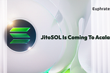 Acala Network Announces Integration of JitoSOL to Enhance Liquidity and Yield Opportunities