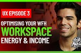How to Spend your Energy & Income while WFH (Designer Special)