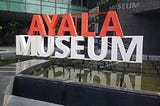 IA#10: Museum Visit: Ayala Museum