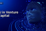 AI in Venture Capital: How Algorithms Are Redefining Risk, Returns, and Dealflow