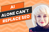 AI Tools Are Not a Substitute for SEO