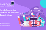 How is Accounting Different for Non-Profit Organizations
