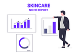 Skincare Niche Report. Trends & Micro Niche Ideas.