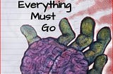 “Everything Must Go” by Dan Flore III