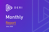Deri Protocol Monthly Report for June 2026