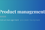 Product management word from the dictionary