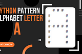 Python Tutorial: How to Create Alphabet Pattern A | Tutorials Tuts Python Pattern