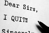 Don’t say these, If you have finally decided to “QUIT”