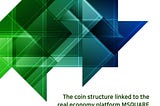 Coin structure linked to the real economy platform MSQUARE
