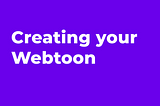 Creating Your Webtoon on Toonit