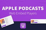 #330: How To Use Apple Podcasts Web Embed Players