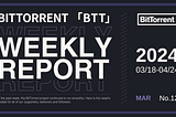 BitTorrent Weekly Report | 03.18–03.24