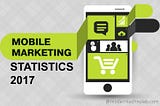Mobile Marketing Statistics to Help you plan for 2017 (Infographics)