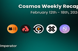 Weekly Newsletter: What happened on the Cosmos ecosystem this week? February 12th–18th, 2024