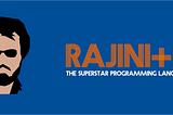 rajini++: The Superstar Programming Language