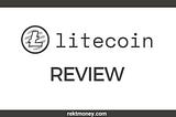 Litecoin (LTC) Review: Everything You Need to Know