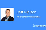 Hayden AI Welcomes Seasoned Product and Supply Chain Leader Jeff Nielsen as VP of School…