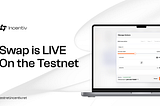 Swap Feature is Now Live on Incentiv Testnet