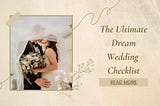 The Ultimate Dream Wedding Checklist