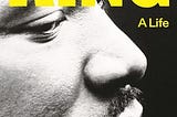 “King: A Life” — a love letter to America