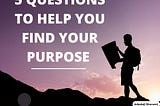 What is the meaning and purpose of your life?