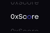 How to 0xScore (Part 2): Reshaping community engagement