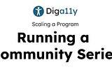 Diga11y — Running a Community Program to scale